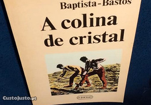 A Colina de Cristal, de Baptista-Bastos Edição O Jornal Bom estado.