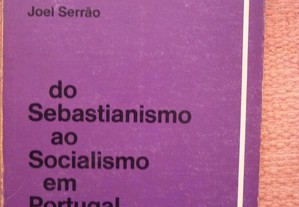 Do Sebastianismo ao Socialismo em Portugal de Joel Serrão