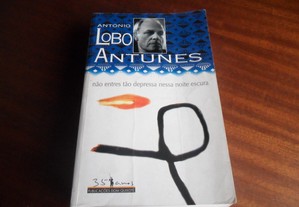 "Não Entres Tão Depressa Nessa Noite Escura" de António Lobo Antunes - 1ª Edição de 2000
