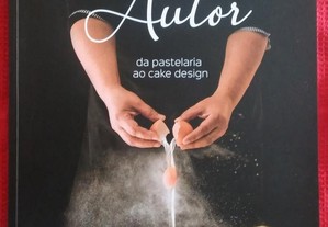 Livro NOVO: Receitas de Autor: da Pastelaria ao Cake Design