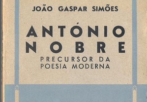António Nobre - Precursor da Poesia Moderna / João Gaspar Simões (1939)