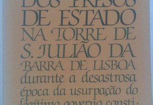 História do Cativeiro dos Presos de Estado na Torre de S. Julião da Barra de Lisboa