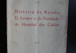 História da Rainha D. Leonor e Hospital das Caldas por Jorge de S. Paulo 1928