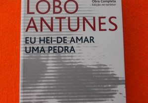 Eu Hei-de Amar Uma Pedra - António Lobo Antunes
