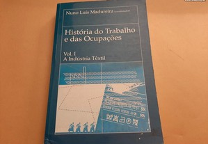 História do Trabalho e das Ocupações//Vol 1 Nuno Luís Madureira