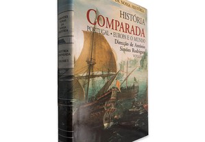 História Comparada Portugal Europa e o Mundo (Volume I) - António Simões Rodrigues