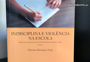 Indisciplina e Violência na Escola de Feliciano Henriques Veiga