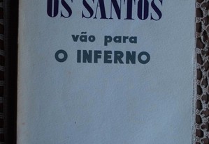 Os Santos Vão Para O Inferno de Gilbert Cesbron - Ano Edição 1958