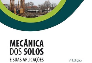 Mecânica dos Solos e suas Aplicações - Mecânica das Rochas, Fundações e Obras de Terra - Vol. 2