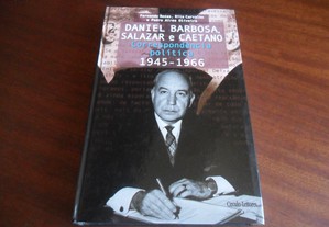 "Daniel Barbosa, Salazar e Caetano" - Correspondência Política [Volume I] 1945 a 1966 de Fernando Rosas e Outros