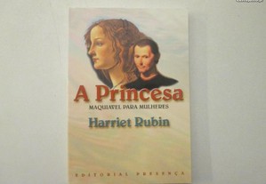 A Princesa- Maquiavel para mulheres- Harriet Rubin