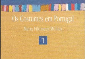 Maria Filomena Mónica. Os Costumes em Portugal.