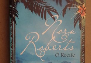 "O Recife" de Nora Roberts - 1ª Edição