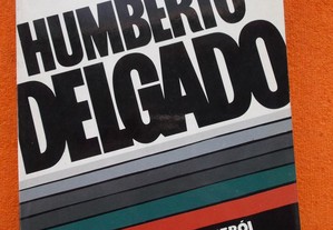 Humberto Delgado - Assassinato de um Herói