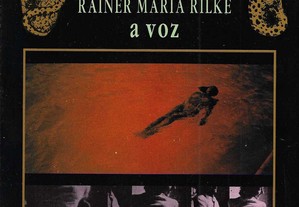 Rainer Maria Rilke. A voz.