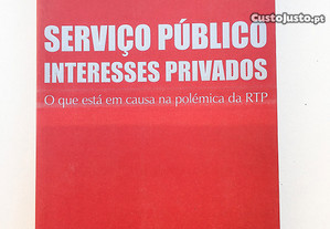 Serviço Público, Interesses Privados