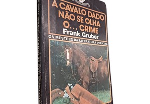 A cavalo dado não se olha... o crime - Frank Gruber