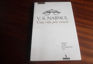 "Uma Vida Pela Metade" de V. S. Naipaul - 2ª Edição de 2002 - Prémio Nobel de 2001