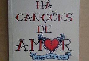 "Já não há Canções de Amor" de Anouchka Grose - 1ª Edição