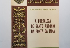 José Brandão Pereira de Melo // A Fortaleza de Santo António da Ponta da Mina