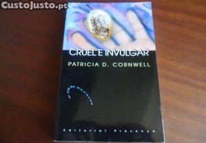 "Cruel e Invulgar" de Patricia Cornwell - 1ª Edição de 1999