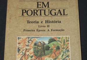 Livro A Cultura em Portugal Teoria e História Livro II Primeira Época: A Formação