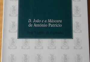 D. João e a Máscara de António Patrício