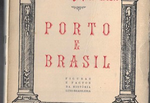 A. de Magalhães Basto. Porto e Brasil (Figuras e Factos da História Luso-Brasileira).