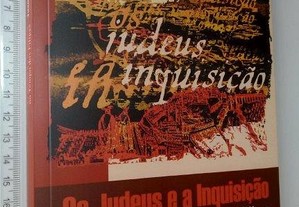 Os judeus e a inquisição no tempo dos Filipes - Juan Ignacio Pulido Serrano