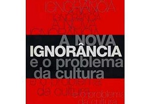 A Nova Ignorância e o Problema da Cultura ENTRG JÁ