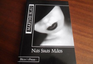 "Nas Suas Mãos" de Marthe Blau - 1ª Edição de 2007 - ERÓTICO