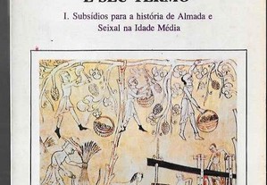 Alexandre M. Flores; António J. Nabais. Os Forais de Almada e seu Termo. 