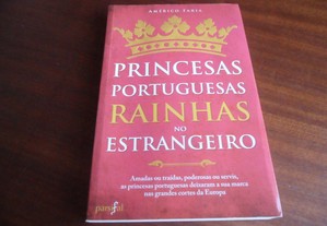"Princesas Portuguesas, Rainhas no Estrangeiro" de Américo Faria - 1ª Edição de 2013