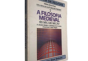 História da filosofia (Volume 2 - A filosofia medieval) - François Châtelet