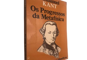 Os progressos da metafísica - Immanuel Kant