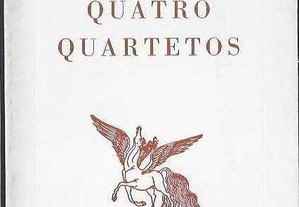 T. S. Eliot. Quatro Quartetos.