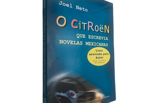 O Citroën que escrevia novelas mexicanas - Joel Neto