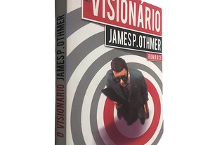 O visionário - James P. Othmer