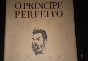 O Príncipe Perfeito - Oliveira Martins