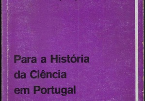 Luis de Albuquerque. Para a História da Ciência em Portugal.