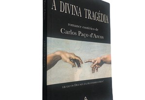 A divina tragédia - Carlos Paço d'Arcos