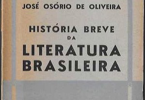 José Osório de Oliveira. História Breve da Literatura Brasileira.