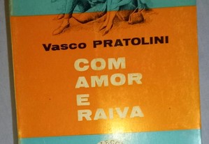 Com amor e raiva, de Vasco Pratolini.