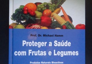 Proteger a saúde com frutas e legumes Michael Hamm