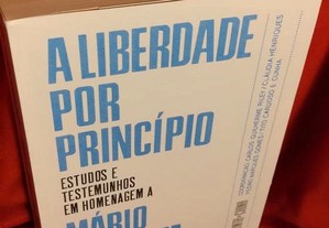 A Liberdade por Princípio Estudos e testemunhos em homenagem a Mário Mesquita. Novo.