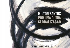 Milton Santos - Por uma outra globalização