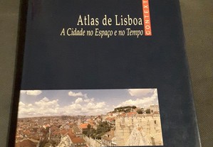 Atlas de Lisboa. A Cidade no Espaço e no Tempo