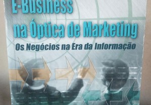 E-Business na Óptica de Marketing - Os Negócios na Era da Informação Dário Félix Rodrigues