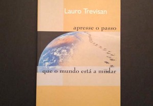 Lauro Trevisan - Apresse o Passo que o mundo está a mudar