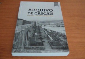 Arquivo de Cascais : História, Memória, Património / coord. João Miguel Henriques, Maria Concei
